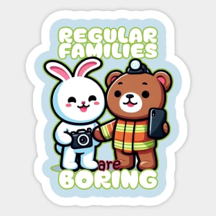 Regular Families are boring Sticker